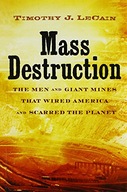 Mass Destruction: The Men and Giant Mines That