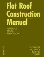 Flat Roof Construction Manual: Materials, Design,