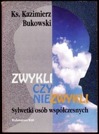 ZWYKLI CZY NIEZWYKLI - Ks. Kazimierz Bukowski