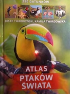 Atlas ptaków świata 250 gatunków - Twardowski