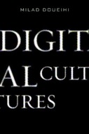 Digital Cultures Doueihi Milad