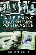 Ian Fleming and SOE s Operation POSTMASTER: The