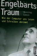 Engelbarts Traum: Wie der Computer uns Lesen und Schreiben abnimmt (2014)