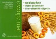 JEM ZDROWO WĘGLOWODANY INDEKS GIKEMICZNY I INNE SKŁADNIKI ODŻYWCZE HANNA KU