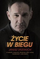 Życie w biegu. O ludziach, miejscach, literaturze, piłce nożnej, maratonach