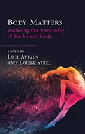 Body Matters: Exploring the Materiality of the