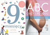 9 miesięcy. Od zarodka + ABC ciąży i porodu