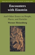 Encounters with Einstein: And Other Essays on