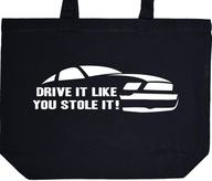 DRIVE IT LIKE YOU STOLE IT torba zakupy prezent