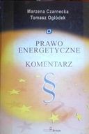 Prawo energetyczne Komentarz - Marzena Czarnecka