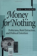 Money for Nothing: Politicians, Rent Extraction,