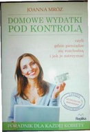 Domowe wydatki pod kontrolą - Joanna Mróz