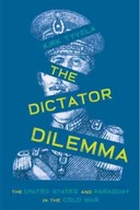 Dictator Dilemma, The: The United States and