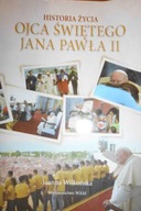 Historia życia Ojca Świętego Jana Pawła II