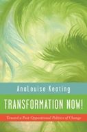 Transformation Now!: Toward a Post-Oppositional