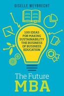 The Future MBA: 100 Ideas for Making
