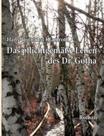 Das pflichtgemasse Leben des Dr. Gotha HANS-GOTTFRIED KLAMROTH