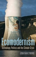 Ecomodernism: Technology, Politics and The