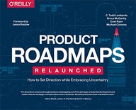 Product Roadmaps Relaunched: How to Set Direction