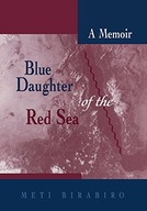Blue Daughter of the Red Sea: A Memoir Birabiro