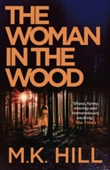 The Woman in the Wood Hill M.K.