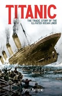 Titanic: The Tragic Story of the Ill-Fated Ocean