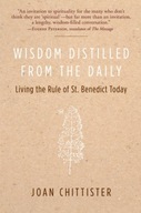 Wisdom Distilled from the Daily: Living the Rule