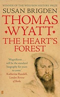 Thomas Wyatt: The Heart s Forest Brigden Susan