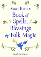 Sister Karol s Book of Spells, Blessings, &