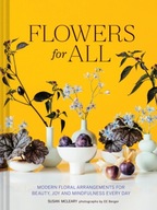 Flowers for All: Modern Floral Arrangements for