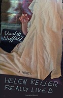 Helen Keller Really Lived: A Novel Sheffield