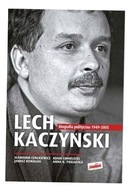 LECH KACZYŃSKI BIOGRAFIA POLITYCZNA 1949-2005 OPRACOWANIE ZBIOROWE