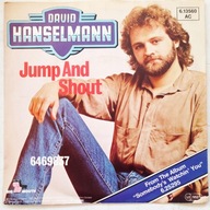 DAVID HANSELMANN-JUMP AND SHOUT -SP 7"
