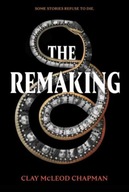 The Remaking: A Novel Chapman Clay McLeod