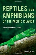 Reptiles and Amphibians of the Pacific Islands: A