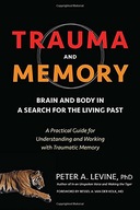 Trauma and Memory: Brain and Body in a Search for