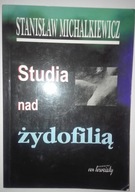 STUDIO NAD ŻYDOFILIĄ S. Michalkiewicz
