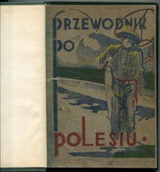 POLESIE :: przewodnik ilustrowany z mapą : 1935 rok