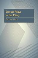 Samuel Pepys in the Diary Hunt Percival