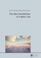 The New Foundations of Labour Law Praca zbiorowa