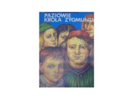 Paziowie Króla Zygmunta - A Domańska