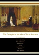 The Complete Works of Jane Austen: (In One Volume) Sense and Sensibility,