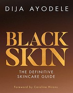 BLACK SKIN: THE DEFINITIVE SKINCARE GUIDE - Dija Ayodele [KSIĄŻKA]