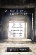 Sacred Ritual, Profane Space: The Roman House as