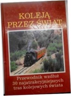 Koleją przez świat - praca zbiorowa