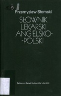 SŁOWNIK LEKARSKI POLSKO-ANGIELSKI - P. SŁOMSKI