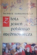Złota jesień polskiego średniowiecza - Samsonowicz