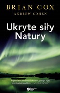 UKRYTE SIŁY NATURY, BRIAN COX, ANDREW COHEN