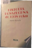 Historia powszechna do 1998 roku - Marek. Borucki