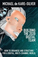 Building the 2020 Digital team de Kare-Silver